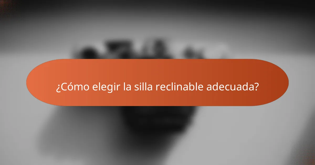 ¿Cómo elegir la silla reclinable adecuada?