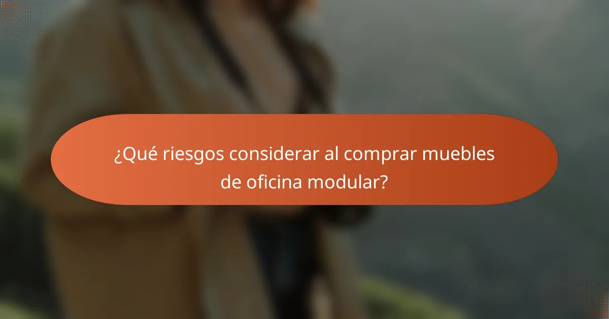 ¿Qué riesgos considerar al comprar muebles de oficina modular?