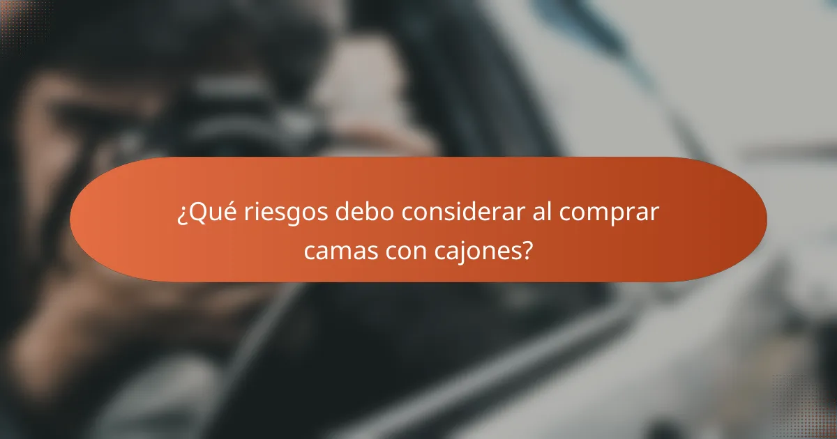 ¿Qué riesgos debo considerar al comprar camas con cajones?